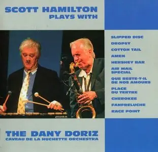 Scott Hamilton & Dany Doriz - Scott Hamilton Plays with the Dany Doriz Caveau de la Huchette Orchestra (2014)