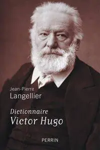 Jean-Pierre Langellier, "Dictionnaire Victor Hugo"