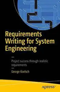 Requirements Writing for System Engineering [Repost]