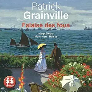 Patrick Grainville, "Falaise des fous"