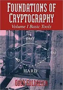 Foundations of Cryptography: Volume 1, Basic Tools