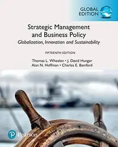 Strategic Management and Business Policy: Globalization, Innovation and Sustainability, Global Edition (repost)