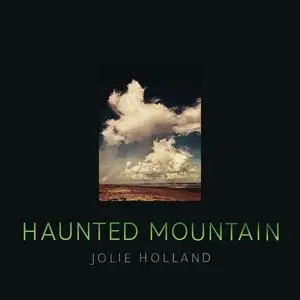 Jolie Holland - Haunted Mountain (2023) [Official Digital Download 24/48]