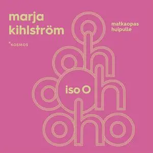 «Iso O – Matkaopas huipulle» by Marja Kihlström