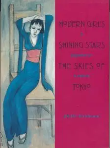 Modern Girls, Shining Stars, the Skies of Tokyo: 5 Japanese Women: Five Japanese Women