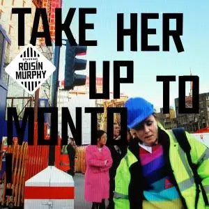 Róisín Murphy - Take Her Up To Monto (2016)