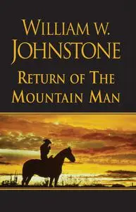 «The Return of the Mountain Man» by William Johnstone