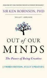 Out of Our Minds: The Power of Being Creative, 3rd Edition