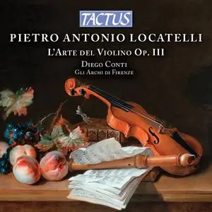 Gli Archi di Firenze, Diego Conti - Locatelli: L'arte del violino, Op. 3 (2019)