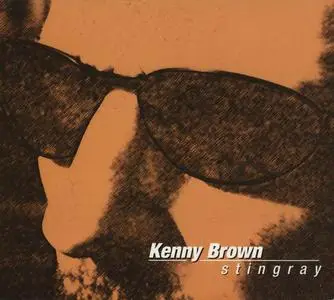 Kenny Brown - Stingray (2003)