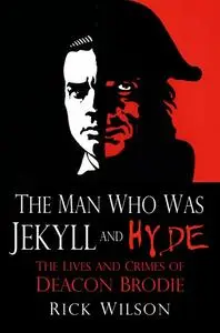 «The Man Who Was Jekyll and Hyde» by Rick Wilson