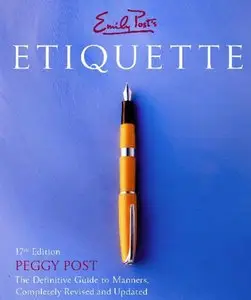 "Emily Post's Etiquette: The Definitive Guide to Manners, Completely Revised and Updated" by Peggy Post 