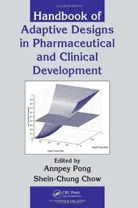 Handbook of Adaptive Designs in Pharmaceutical and Clinical Development (repost)