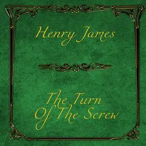 «The Turn Of The Screw » by Henry James