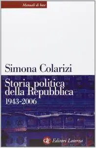 Simona Colarizi, "Storia politica della Repubblica. 1943-2006: Partiti, movimenti e istituzioni"