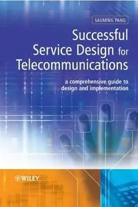 Successful service design for telecommunications: a comprehensive guide to design and implementation