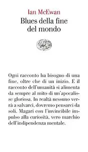 Ian McEwan - Blues della fine del mondo (Vele Vol. 40)