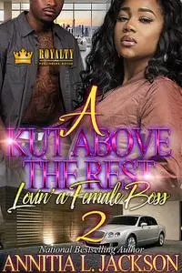 «A Kut Above The Rest 2» by Annitia L. Jackson