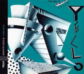 Yello - Claro Que Si (1981) [Reissue 2005]