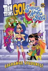 DC-Teen Titans Go DC Super Hero Girls Exchange Students 2022 Hybrid Comic eBook