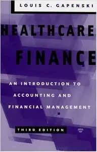 Healthcare Finance: An Introduction to Accounting and Financial Management (Repost)
