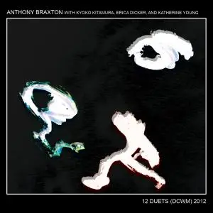 Anthony Braxton -12 Duets (DCWM) 2012 (2014) {12CD Set New Braxton House NBH904}