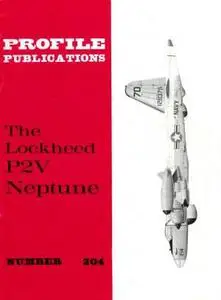 The Lockheed P2V Neptune (Aircraft Profile Number 204)