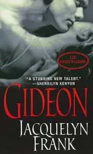 «Gideon: The Nightwalkers» by Jacquelyn Frank