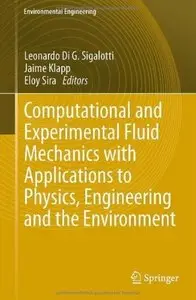 Computational and Experimental Fluid Mechanics with Applications to Physics, Engineering and the Environment [Repost]