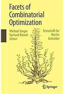 Facets of Combinatorial Optimization: Festschrift for Martin Grötschel [Repost]