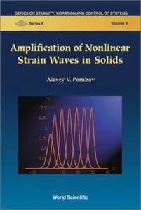 Amplification of Nonlinear Strain Waves in Solids by Alexey V. Porubov [Repost] 
