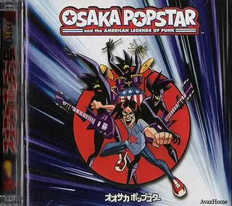 Osaka Popstar - Osaka Popstar and The American Legends Of Punk (CD+DVD 2006)