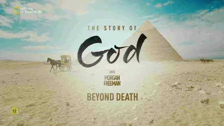 National Geographic - The Story of God with Morgan Freeman E01: Beyond Death (2016)