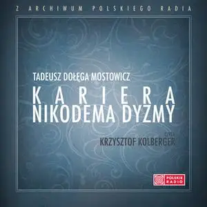 «Kariera Nikodema Dyzmy» by Tadeusz Dołęga-Mostowicz