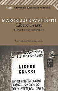 Libero Grassi. Storia di un'eresia borghese - Marcello Ravveduto