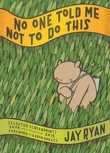«No One Told Me Not to Do This» by Jay Ryan