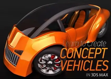 Creating Concept Vehicles in 3DS Max