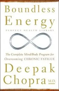 Boundless Energy: The Complete Mind-Body Programme for Beating Persistent Tirednes (repost)