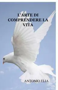 L’arte di comprendere la vita