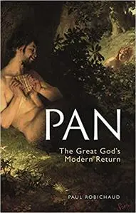 Pan: The Great God’s Modern Return