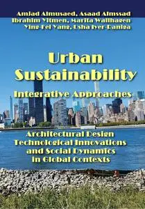 "Urban Sustainability Integrative Approaches: Architectural Design, Technological Innovations and Social Dynamics..."