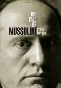 The Fall of Mussolini: Italy, the Italians, and the Second World War (Repost)