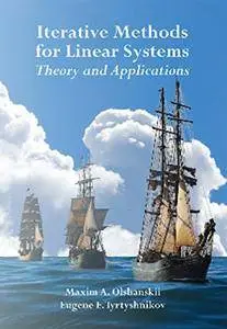 Iterative Methods for Linear Systems: Theory and Applications(Repost)