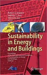 Sustainability in Energy and Buildings: Proceedings of the International Conference in Sustainability in Energy and Buil