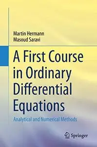 A First Course in Ordinary Differential Equations: Analytical and Numerical Methods (Repost)