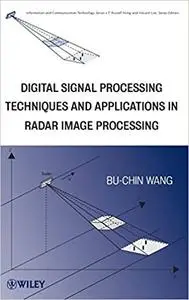 Digital Signal Processing Techniques and Applications in Radar Image Processing