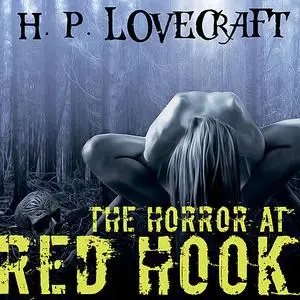 «The Horror at Red Hook» by Howard Lovecraft