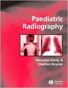 Paediatric Radiography by Maryann Hardy and Stephen Boynes (repost)
