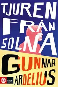 «Tjuren från Solna» by Gunnar Ardelius