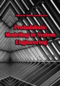 "Probabilistic Modeling in System Engineering" ed. by Andrey Kostogryzov